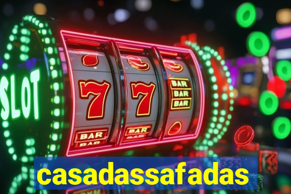 casadassafadas