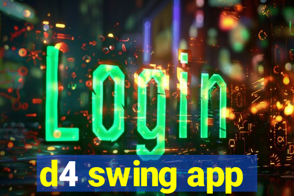 d4 swing app