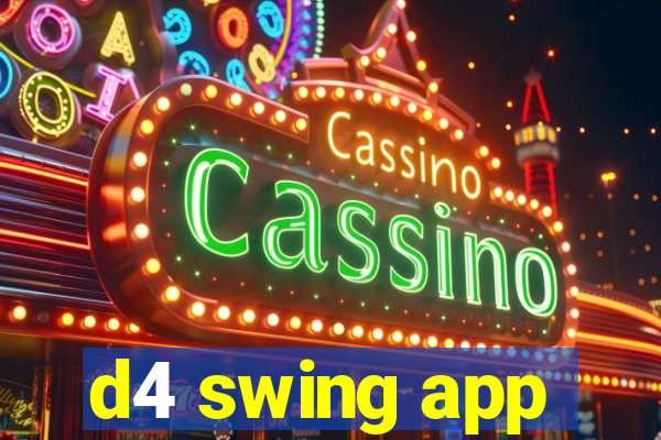 d4 swing app