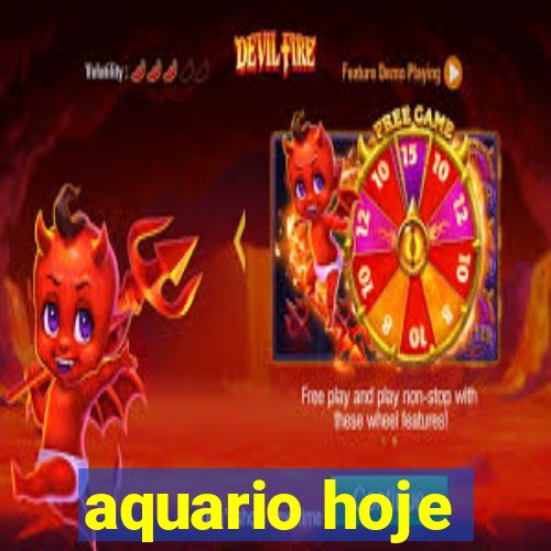 aquario hoje