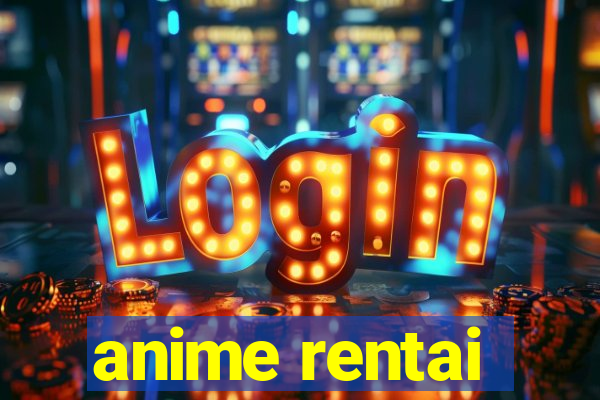 anime rentai