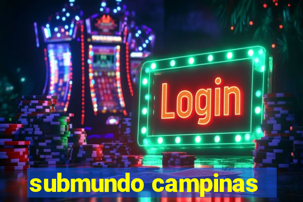 submundo campinas