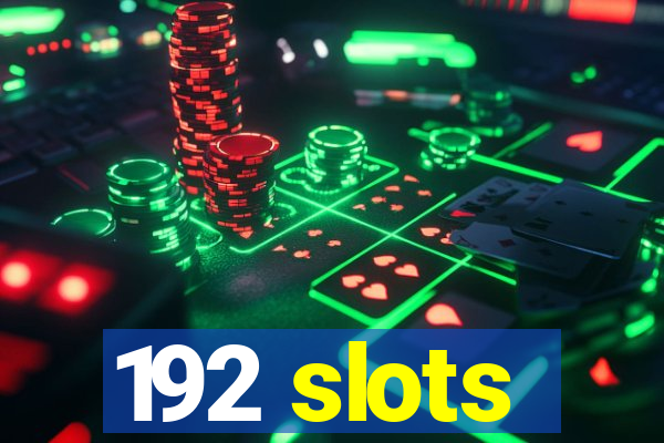 192 slots