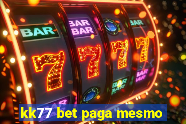 kk77 bet paga mesmo