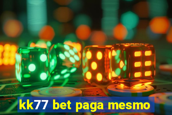 kk77 bet paga mesmo