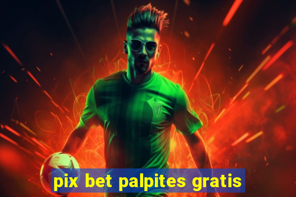 pix bet palpites gratis