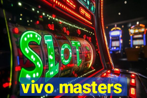 vivo masters