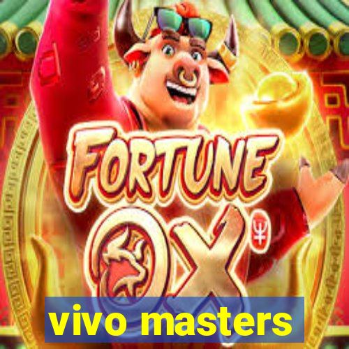 vivo masters