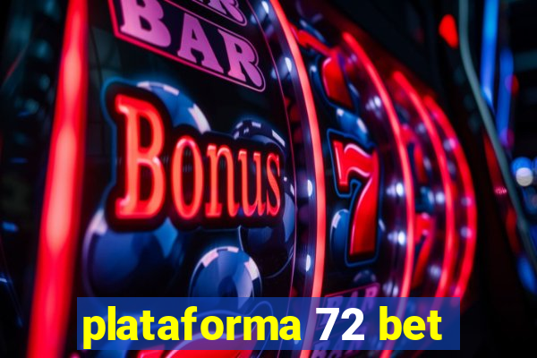 plataforma 72 bet