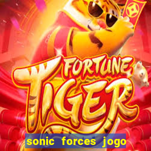 sonic forces jogo de corrida dinheiro infinito