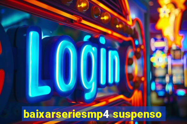 baixarseriesmp4 suspenso