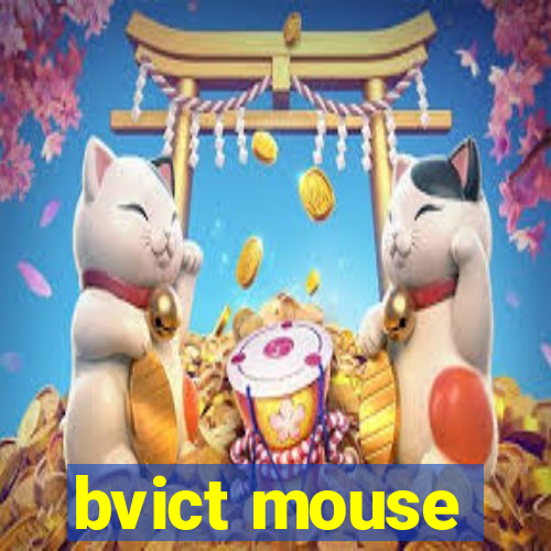 bvict mouse