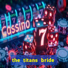 the titans bride cap 1