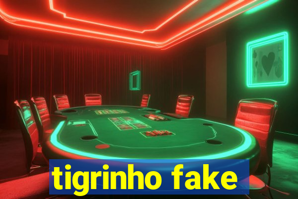 tigrinho fake