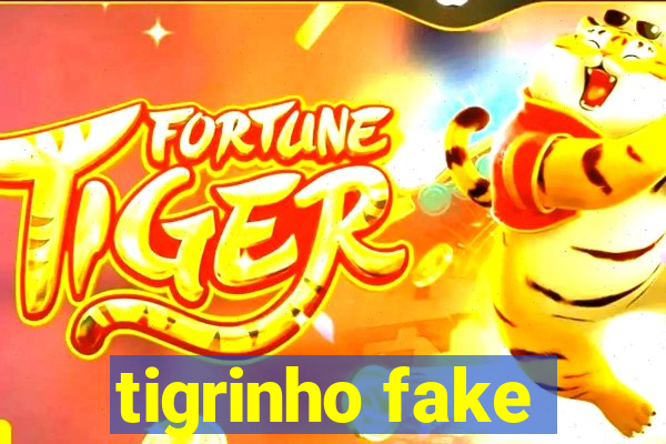 tigrinho fake