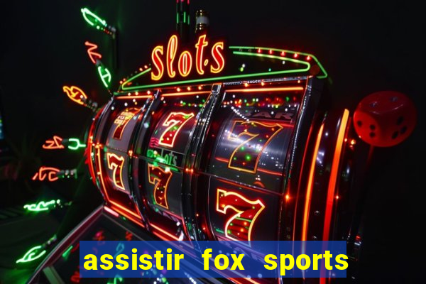 assistir fox sports 2 ao vivo