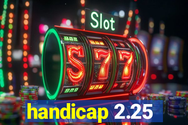 handicap 2.25