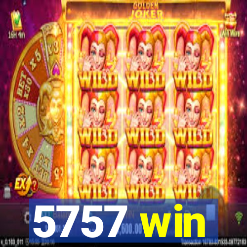 5757 win