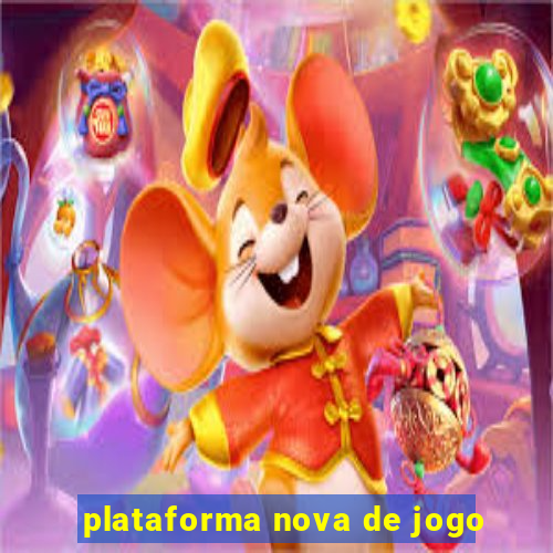 plataforma nova de jogo