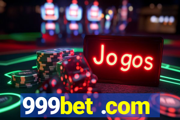 999bet .com