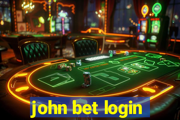 john bet login