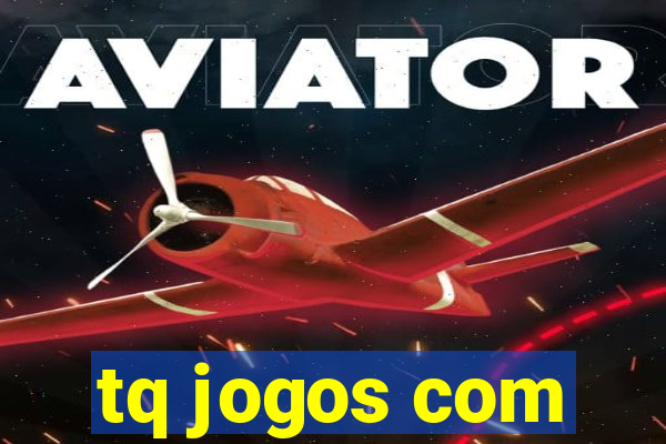 tq jogos com