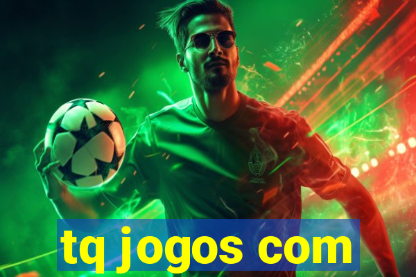 tq jogos com