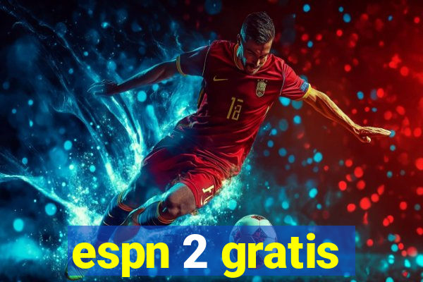 espn 2 gratis