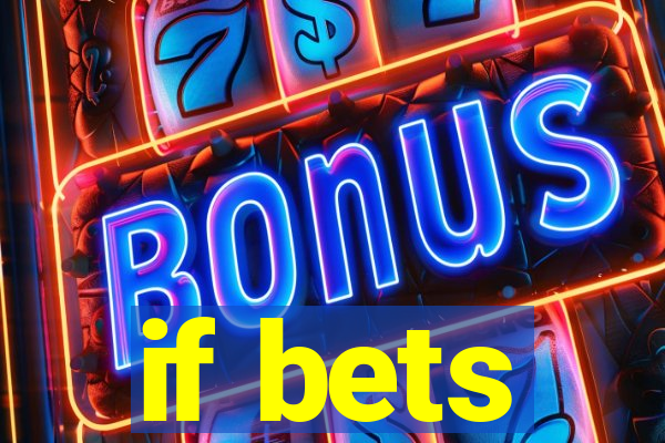 if bets