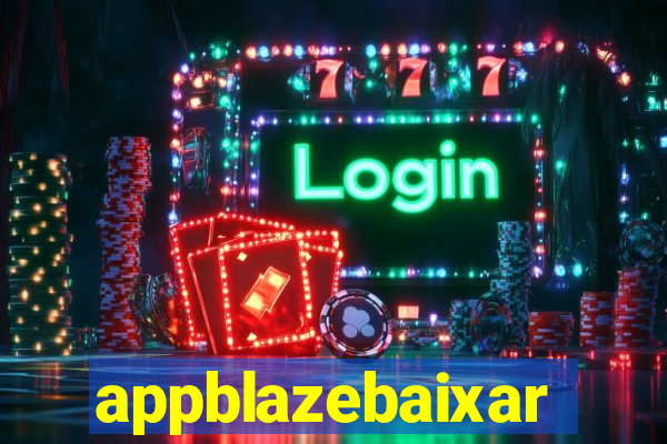 appblazebaixar