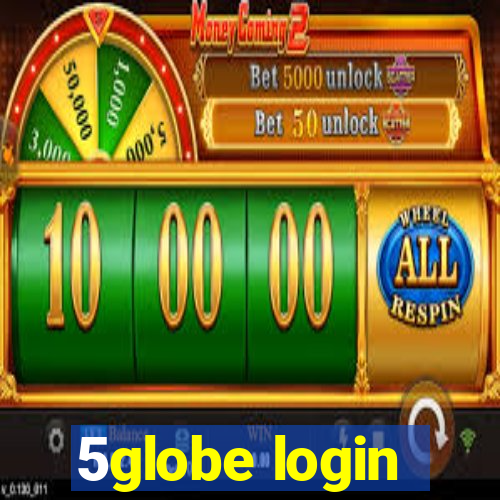 5globe login