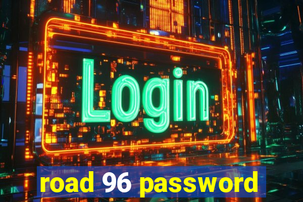 road 96 password