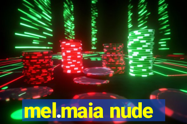 mel.maia nude