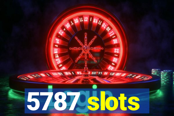 5787 slots