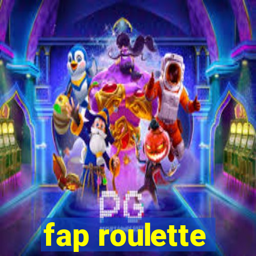 fap roulette