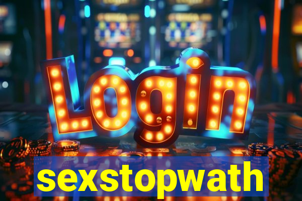 sexstopwath