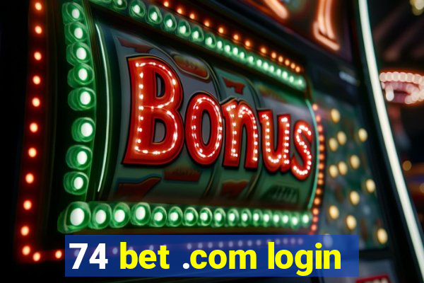 74 bet .com login