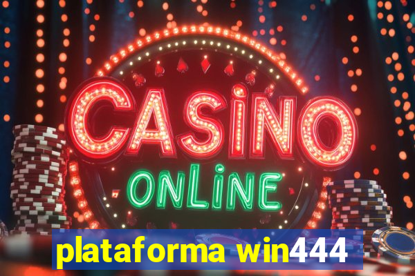 plataforma win444