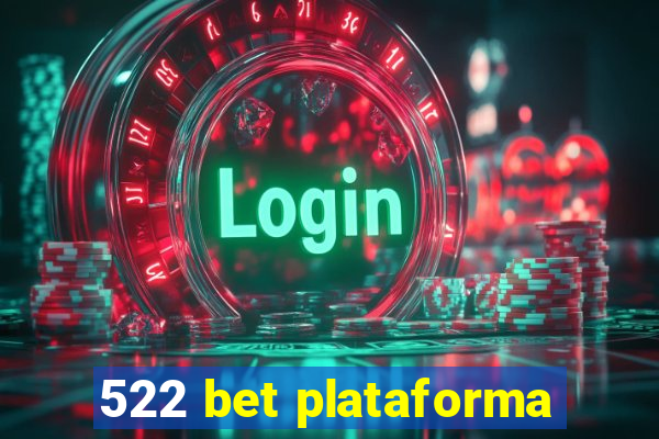 522 bet plataforma