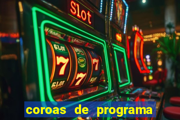 coroas de programa de porto alegre