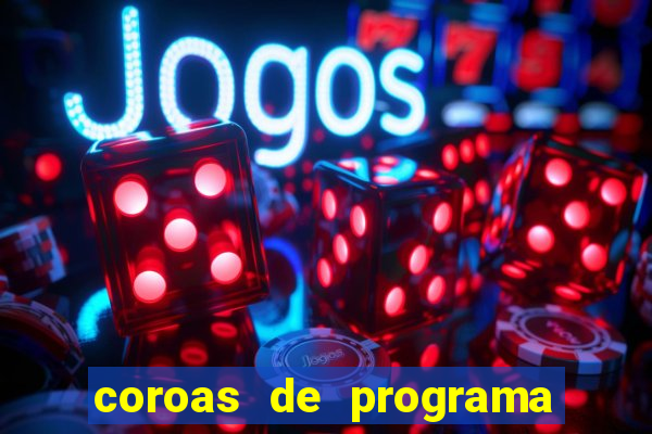 coroas de programa de porto alegre