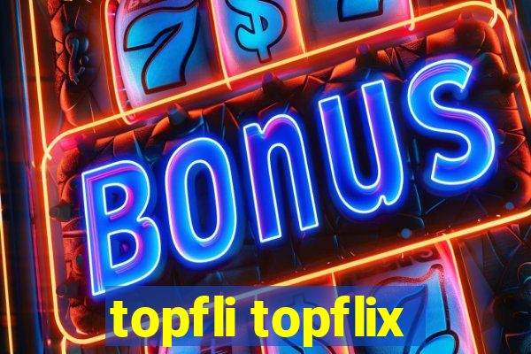 topfli topflix