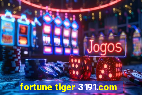 fortune tiger 3191.com