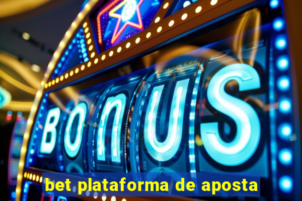 bet plataforma de aposta