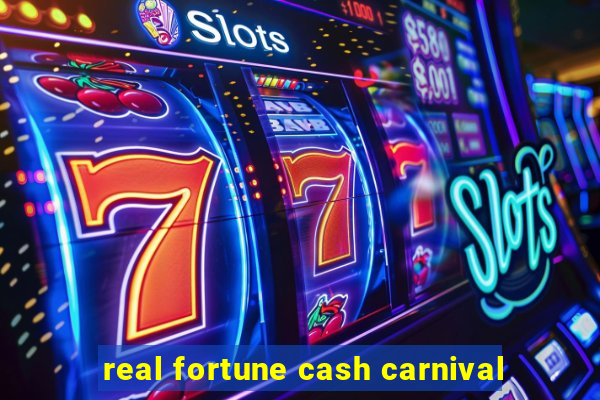 real fortune cash carnival