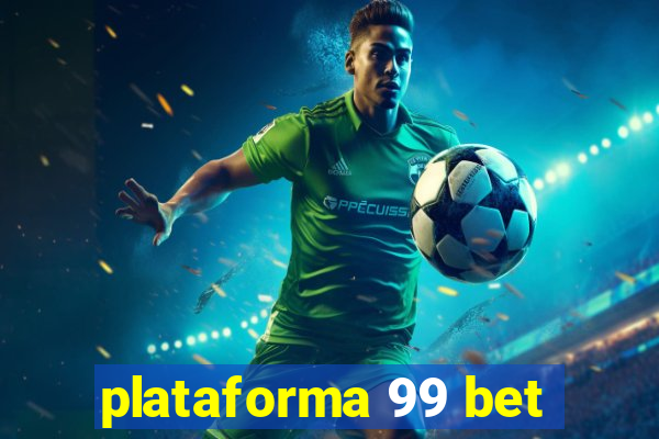 plataforma 99 bet