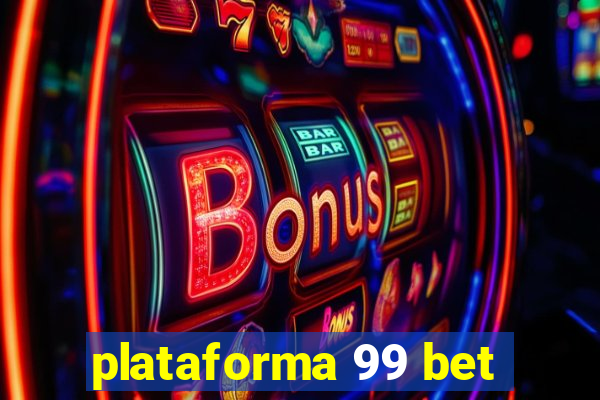 plataforma 99 bet