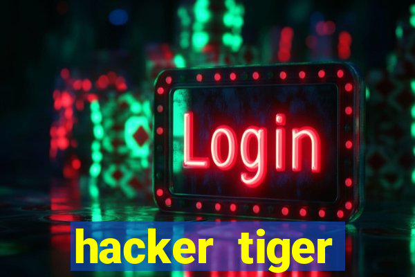 hacker tiger fortune gratis