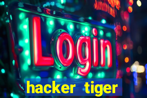 hacker tiger fortune gratis