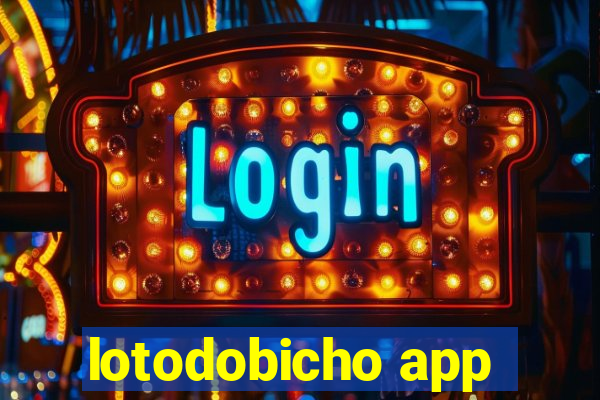 lotodobicho app